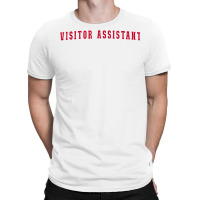 Visitor Assistant T Shirt T-shirt | Artistshot