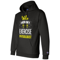 Wife Mommy Exercise Physiologist Physiology Medical Apparel T Shirt Champion Hoodie | Artistshot