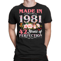 Womens Made In 1981 Floral 42 Year Old 42nd Birthday Gift For Women T T-shirt | Artistshot