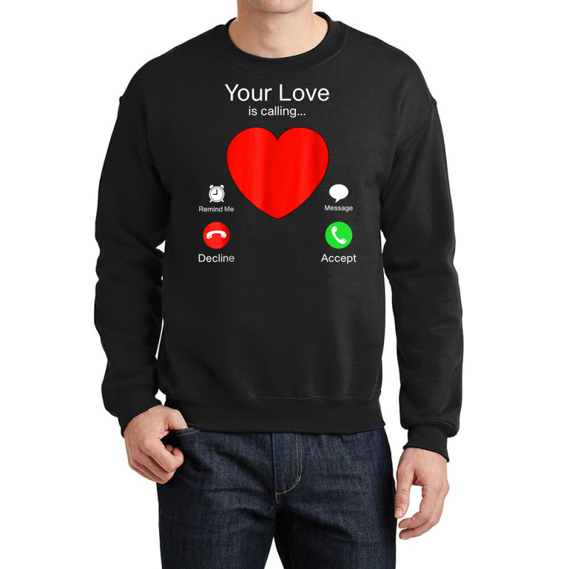 Your Love Is Calling Heart Funny Couple Valentines Day 2023 T Shirt Crewneck Sweatshirt | Artistshot