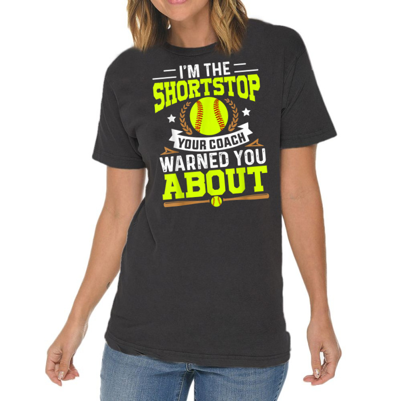 Shortstop Your Coach Warned You About   Softball Shortstop T Shirt Vintage T-shirt | Artistshot