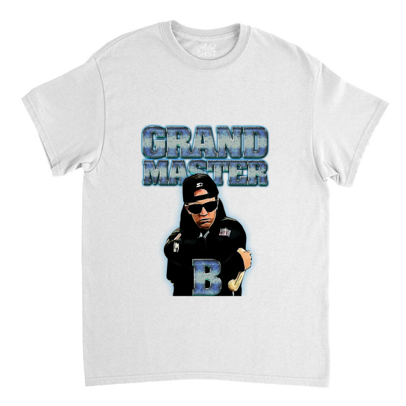 Grandmaster B Classic T-shirt | Artistshot