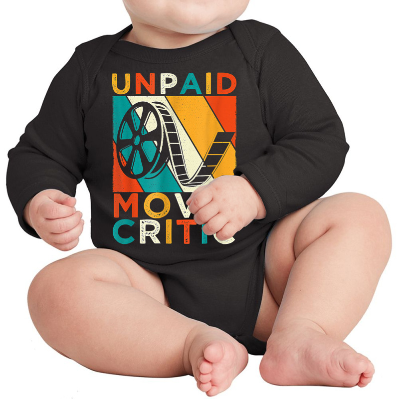 Unpaid Movie Critic Shirt   Film Cinema Motion Picture Fan T Shirt Long Sleeve Baby Bodysuit by wiltoban | Artistshot