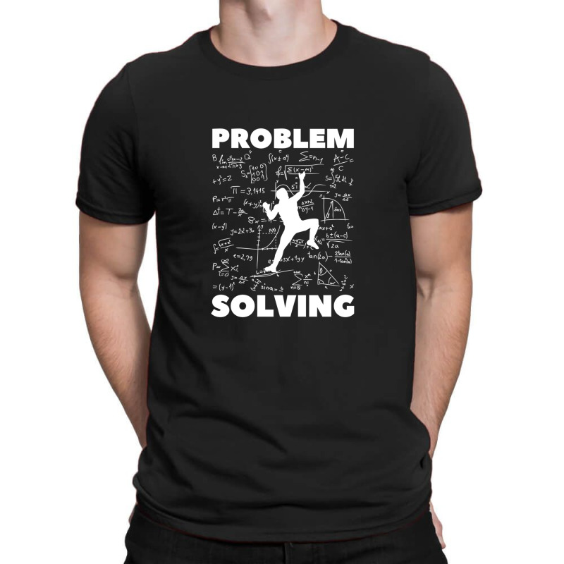 Problem Solving. Rock Climbing. Bouldering T-shirt | Artistshot