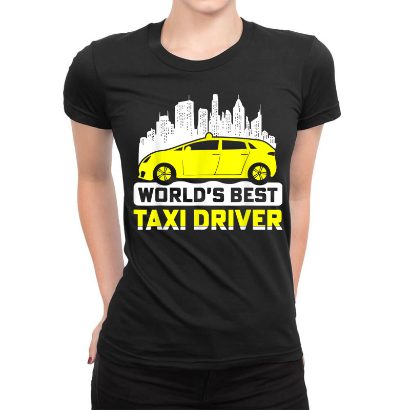 World's Best Taxi Driver T Shirt Ladies Fitted T-Shirt by kaykemyjoa | Artistshot