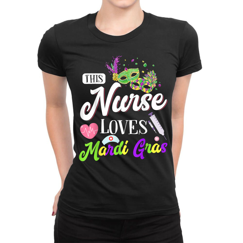 This Nurse Loves Mardi Gras Carnival Parade Party Nursing T Shirt Ladies Fitted T-Shirt by hoasantiaz | Artistshot