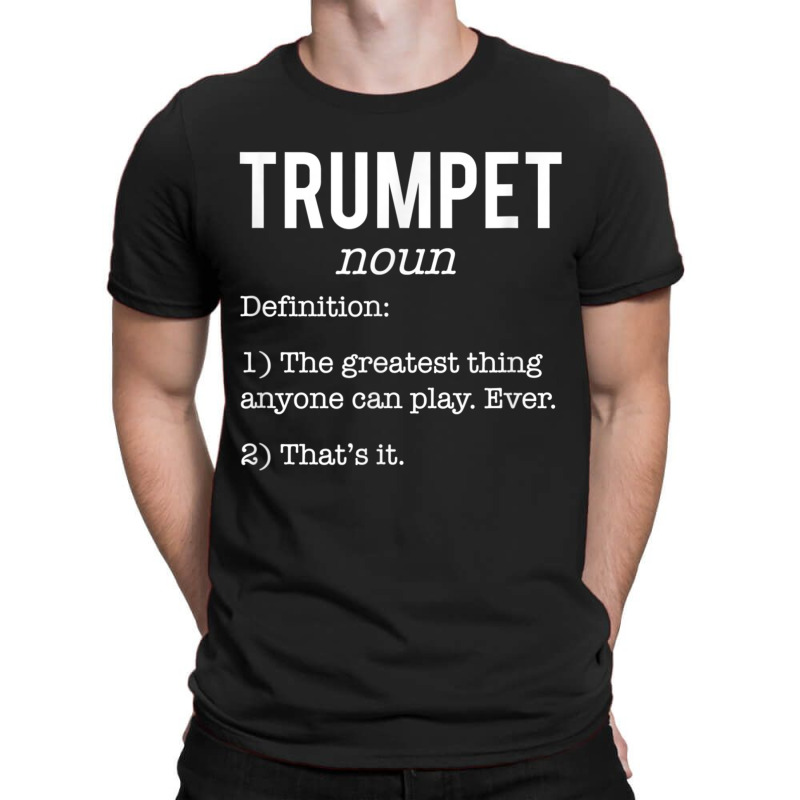 Trumpet Funny Definition Humor. Trumpet Lovers T Shirt T-shirt | Artistshot