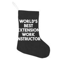 World's Best Extension Work Instructor T Shirt Holiday Stocking | Artistshot