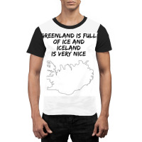 Greenland Is Full Of Ice And Iceland Is Very Nice11 Graphic T-shirt | Artistshot