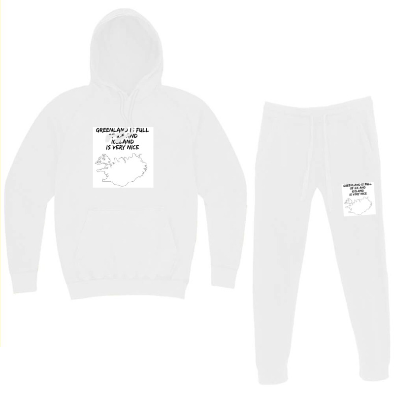 Greenland Is Full Of Ice And Iceland Is Very Nice11 Hoodie & Jogger Set | Artistshot