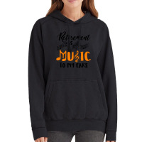 Retirement Is Music To My Ears Vintage Hoodie | Artistshot