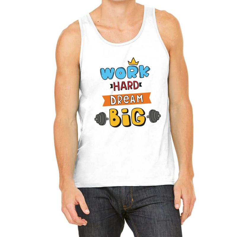 Popular Sayings Work Hard Dream Big Tank Top by Perfect Designers | Artistshot