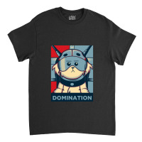 Domination Classic T-shirt | Artistshot