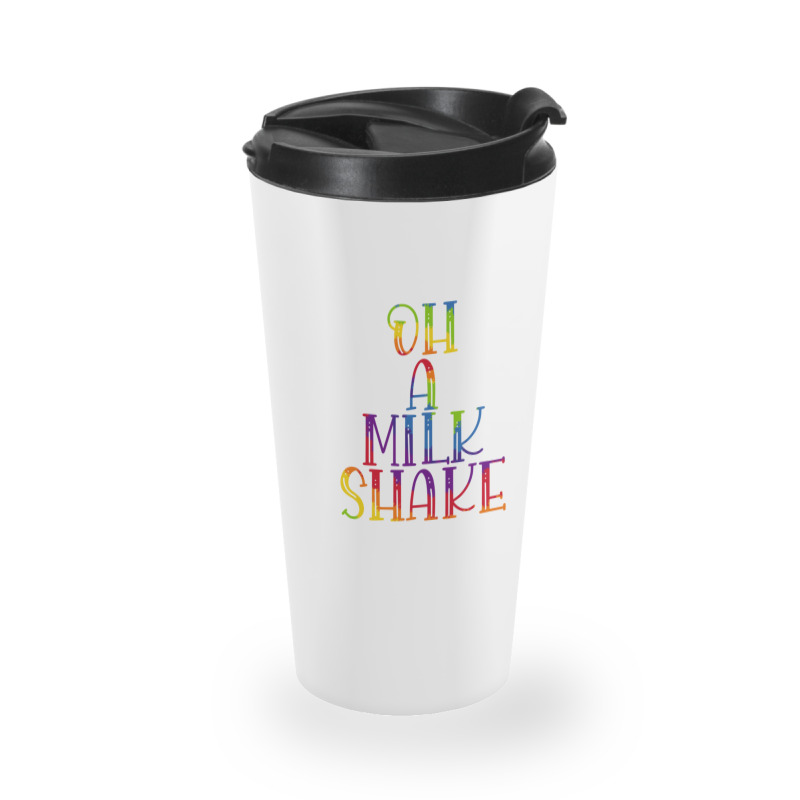 Oh A Milkshake Travel Mug | Artistshot