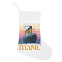 Ship Just A Girl Who Loves Titanic Boat Titanic Girls Woman Sweatshirt Holiday Stocking | Artistshot