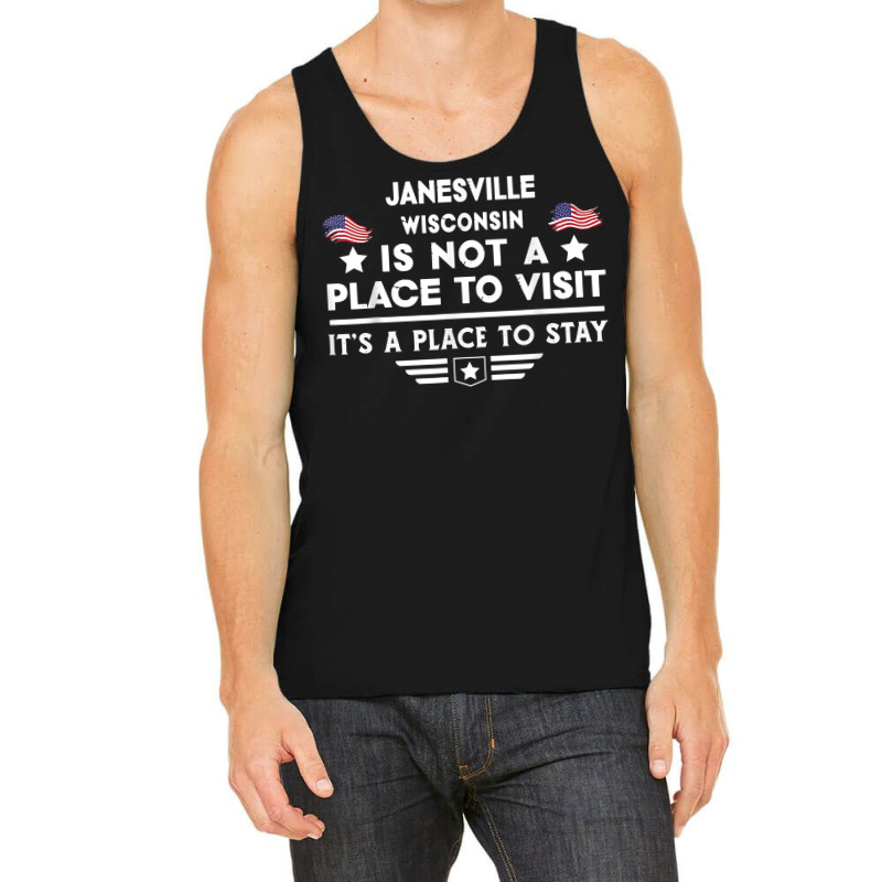 Janesville Wisconsin Place To Stay Usa Town Home City T Shirt Tank Top | Artistshot