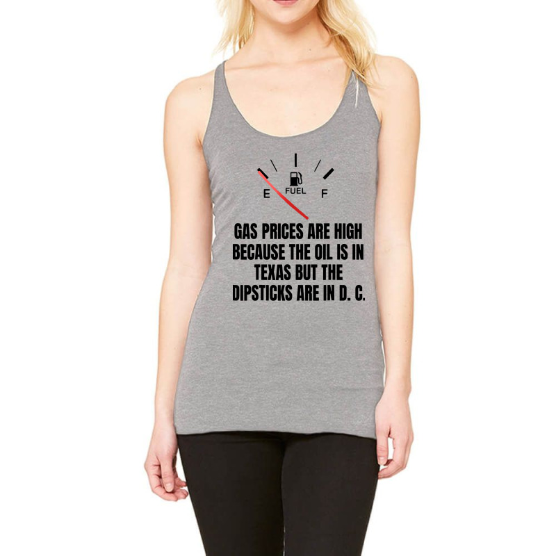 Gas Prices High Oil In Texas Dipsticks Racerback Tank by Golden Store | Artistshot