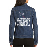 Gas Prices High Oil In Texas Dipsticks Ladies Denim Jacket | Artistshot