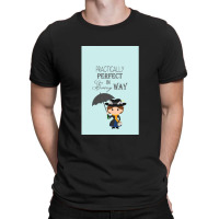 Mary Poppins   Practically Perfect T-shirt | Artistshot