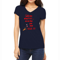 Birthday Party 50th Birthday J'men Fou Je Ne Ne Faire Ma Age [french L Women's V-neck T-shirt | Artistshot