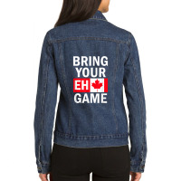 Bring Your Eh Game Canadian Flag Canada Ladies Denim Jacket | Artistshot