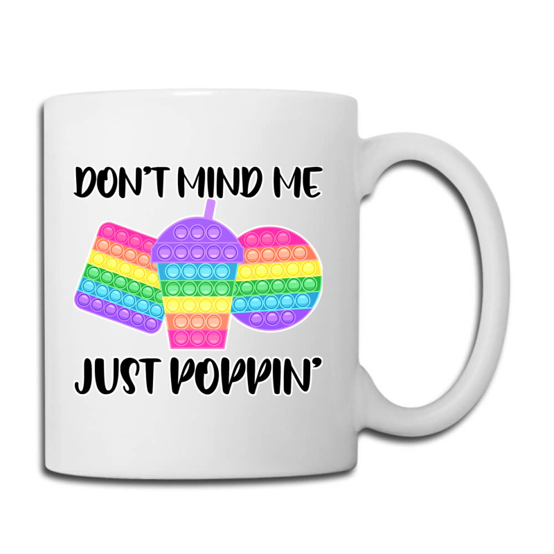 Dont Mind Me Just Poppin Pop It Fidget Coffee Mug | Artistshot