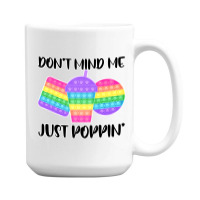 Dont Mind Me Just Poppin Pop It Fidget 15 Oz Coffee Mug | Artistshot