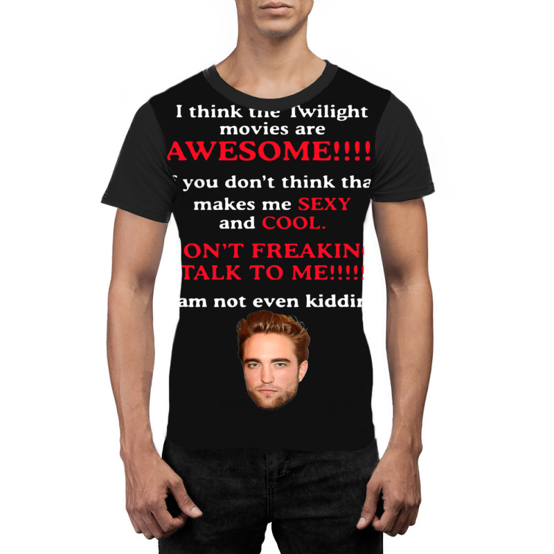 Rob-ert Patt-ins-on I Think The Twilight Movies Are Awesome Graphic T-shirt | Artistshot