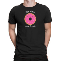 Keep Eating Donuts Funny Humor T-shirt | Artistshot