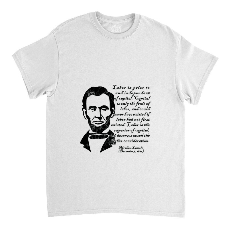 Abraham Lincoln Labor V. Capital   Abraham Lincoln Classic T-shirt | Artistshot