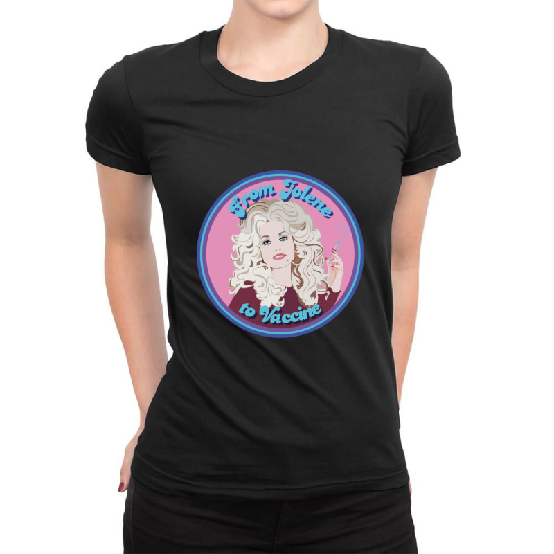 From Jolene To Vaccine Ladies Fitted T-Shirt by TerriBeverly | Artistshot