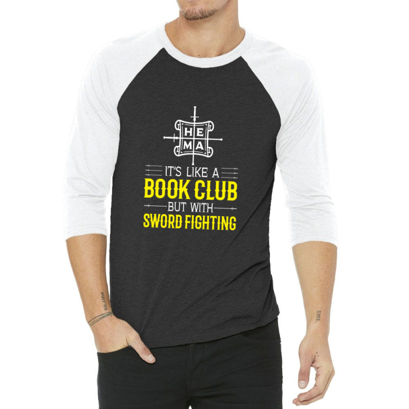 Hema It's Like A Book Club But With Sword Fighting 1 3/4 Sleeve Shirt by PeteBabic | Artistshot