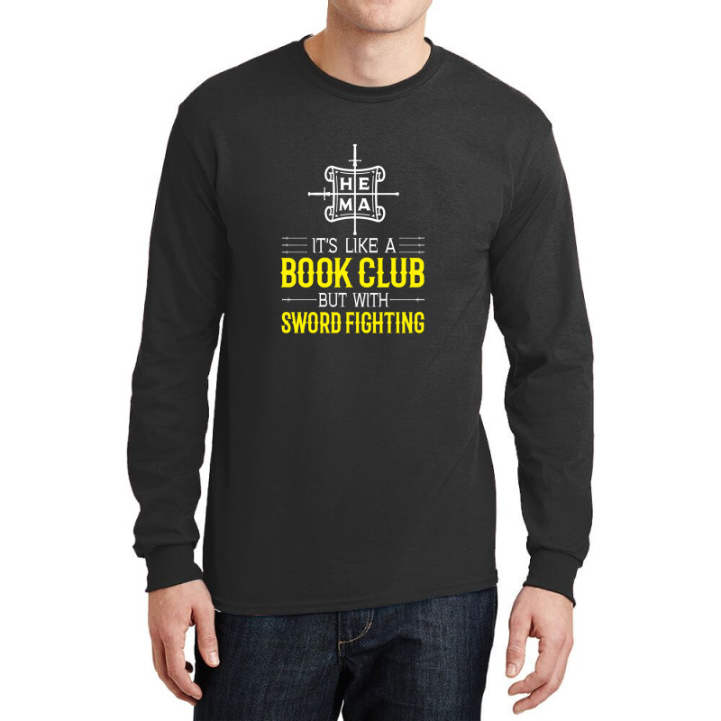 Hema It's Like A Book Club But With Sword Fighting 1 Long Sleeve Shirts by PeteBabic | Artistshot