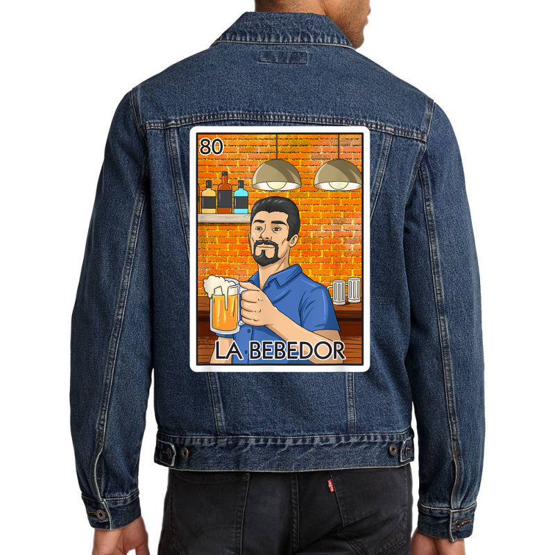 La Bebedor Gift The Man Drinker Card Mexican Lottery T Shirt Men Denim Jacket by aiiluurosy | Artistshot