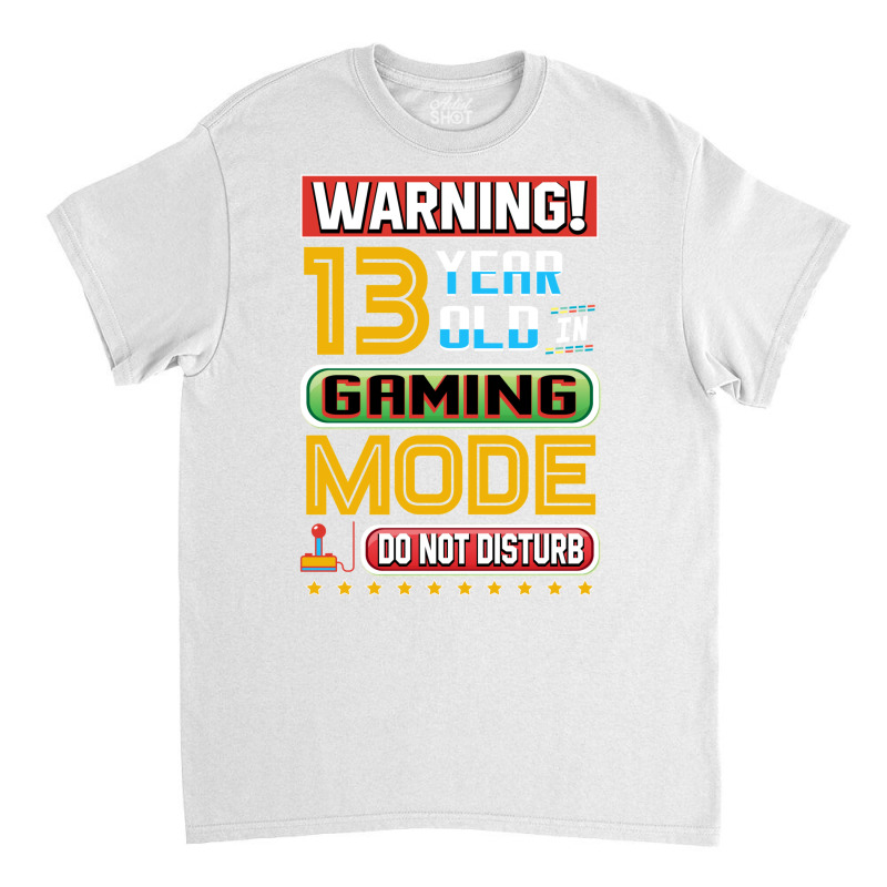 Funny 13th Gamer Birthday 13 Year Old Gaming Gifts Classic T-shirt by haddoumcshann | Artistshot