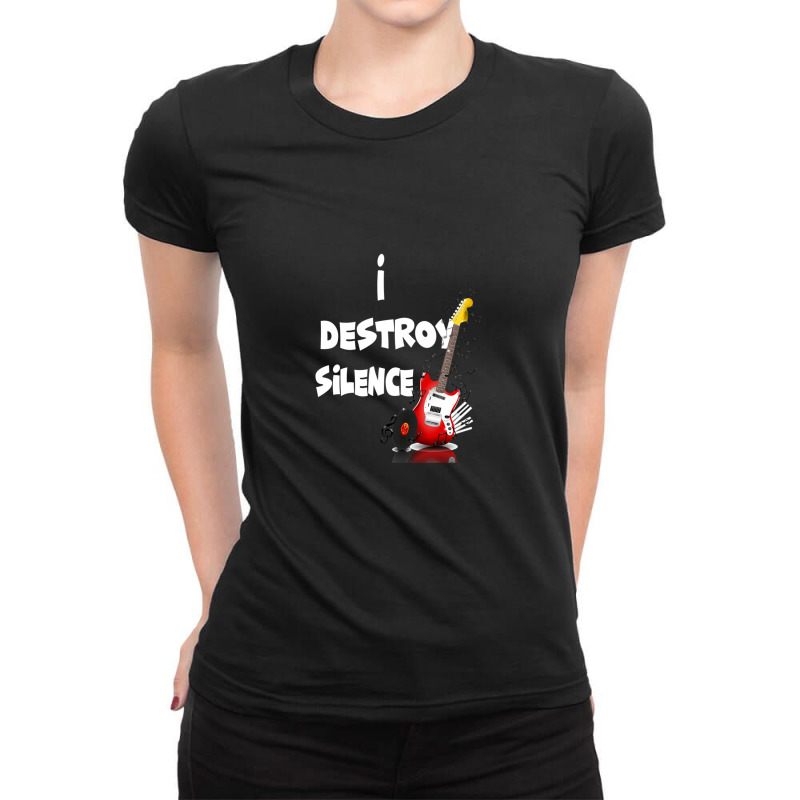 I Destroy Silence Guitar Ladies Fitted T-Shirt by PauletteWatkins1 | Artistshot