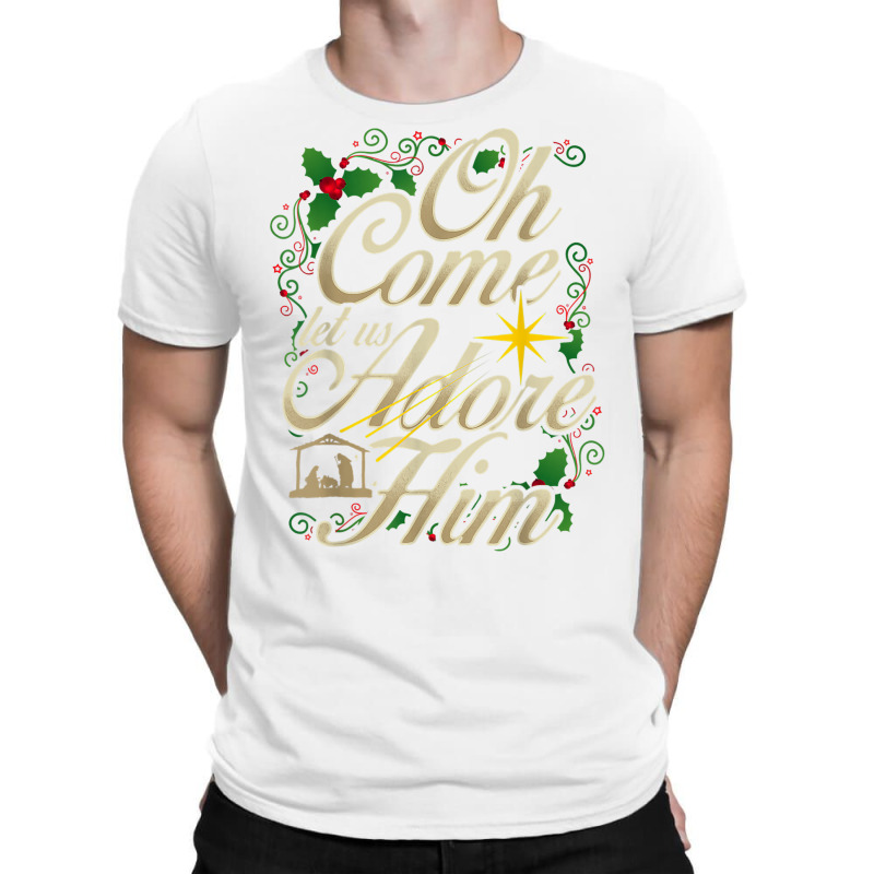 Oh Come Let Us Adore Him Nativity Christmas Religious Jesus T Shirt T-Shirt by aiiluurosy | Artistshot