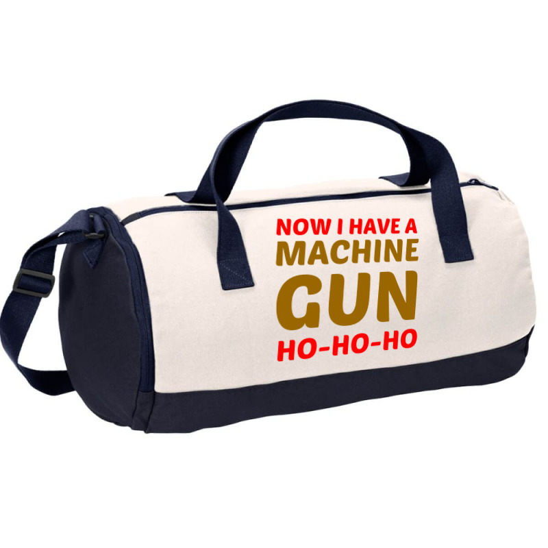 Now I Have A Machine Gun Ho Ho Ho Duffel Bag | Artistshot