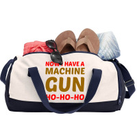 Now I Have A Machine Gun Ho Ho Ho Duffel Bag | Artistshot