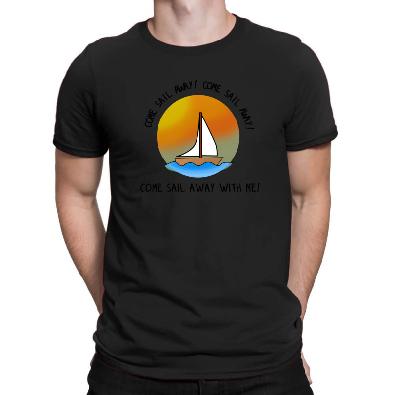 Come Sail Away  Styx Design 1 T-shirt | Artistshot