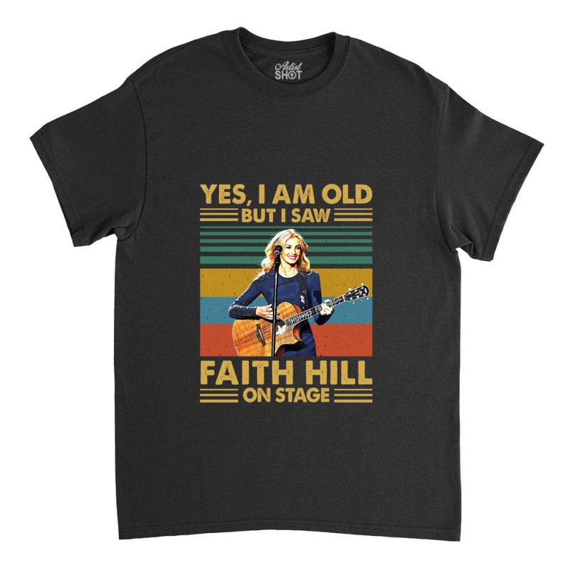 Faith Hill 5 Classic T-shirt | Artistshot