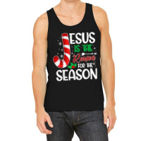 Jesus Is The Reason For The Season Christian Christmas 2022 T Shirt Tank Top | Artistshot