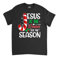 Jesus Is The Reason For The Season Christian Christmas 2022 T Shirt Classic T-shirt | Artistshot