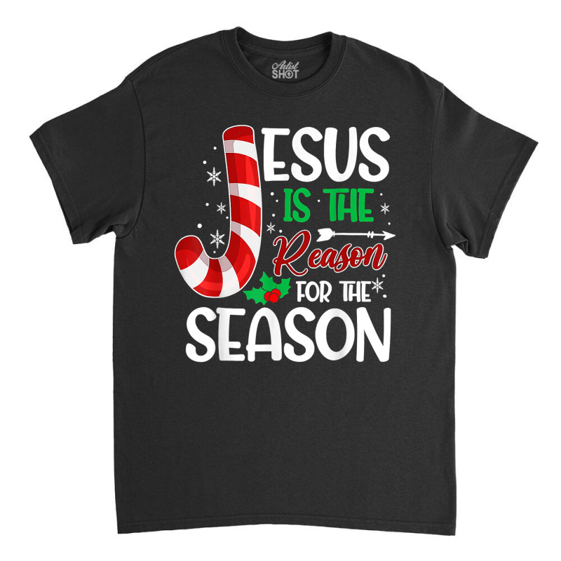 Jesus Is The Reason For The Season Christian Christmas 2022 T Shirt Classic T-shirt by bettincam | Artistshot