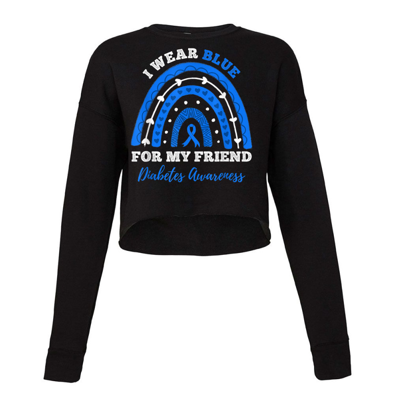 I Wear Blue For My Friend T1d Type 1 Diabetes Awareness T Shirt Cropped Sweater by matheeishilo | Artistshot