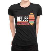 Refuse Paralysis By Analysis Ladies Fitted T-shirt | Artistshot