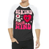 Be Kind To Your Mind Heart Valentine's Day Couple (on Back) T Shirt 3/4 Sleeve Shirt | Artistshot