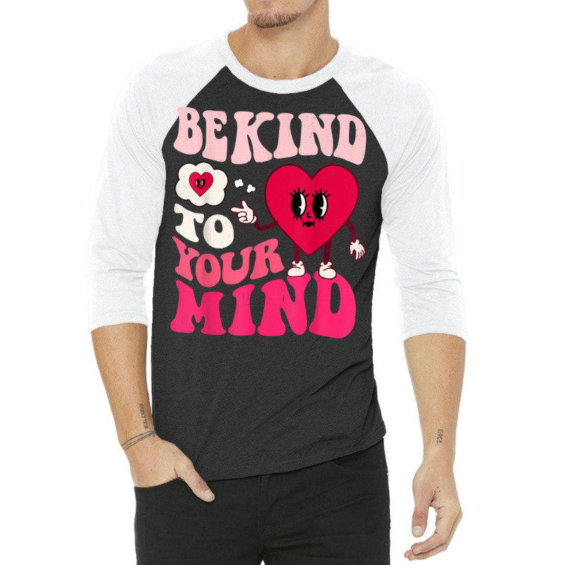 Be Kind To Your Mind Heart Valentine's Day Couple (on Back) T Shirt 3/4 Sleeve Shirt by prix5d5gosson | Artistshot