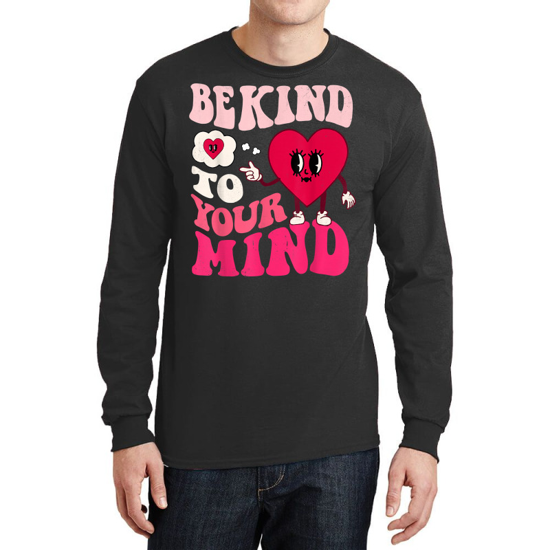 Be Kind To Your Mind Heart Valentine's Day Couple (on Back) T Shirt Long Sleeve Shirts by prix5d5gosson | Artistshot