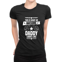 Awesome Daddy Looks Like Ladies Fitted T-shirt | Artistshot